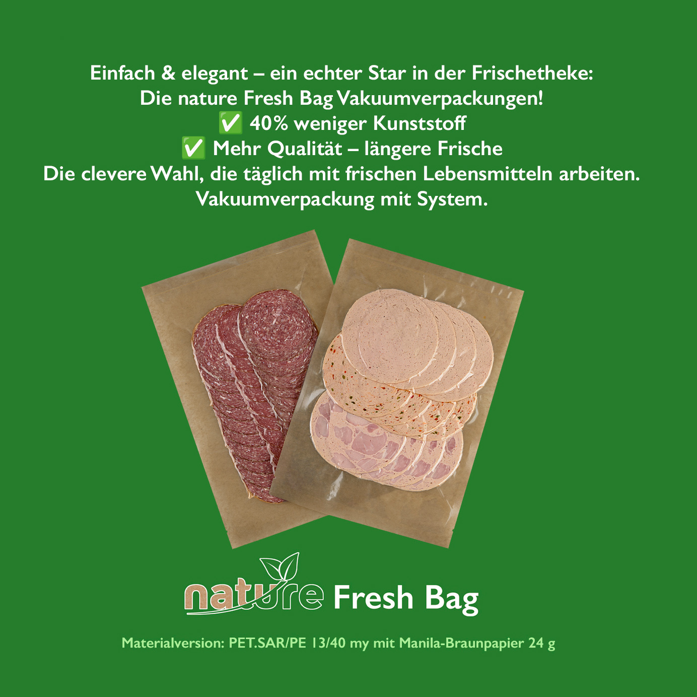 für Aufschnitt im Vakuum.